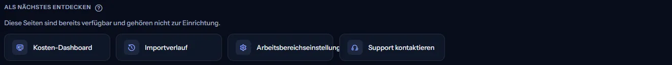 Vier Links unter „Als Nächstes entdecken“: „Kosten-Dashboard“, „Importverlauf“, „Arbeitsbereichseinstellungen“ und „Support kontaktieren“.