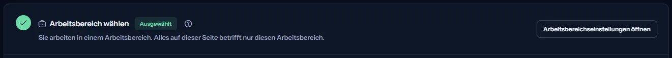 Der Arbeitsbereichsschritt, als erledigt markiert, mit dem Status „Ausgewählt“ und der Schaltfläche „Arbeitsbereichseinstellungen öffnen“.