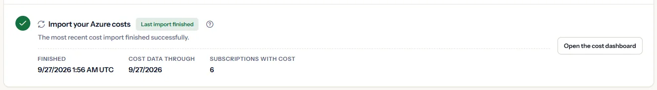The cost import step with the status “Last import finished”, the time it finished, the date the cost data reaches and the number of subscriptions with cost.