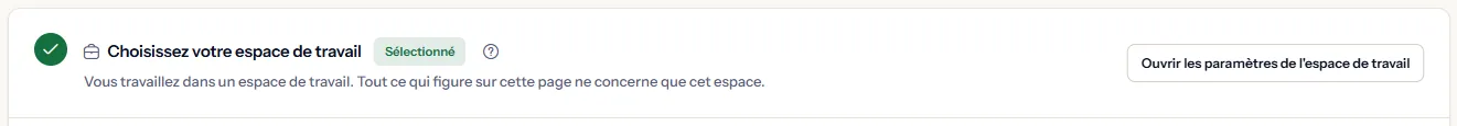 L'étape de l'espace de travail, marquée comme terminée, avec le statut « Sélectionné » et le bouton « Ouvrir les paramètres de l'espace de travail ».