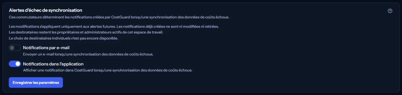 La section des alertes d'échec de synchronisation : sa description, les interrupteurs e-mail et application, la note sur les destinataires et Enregistrer les paramètres.