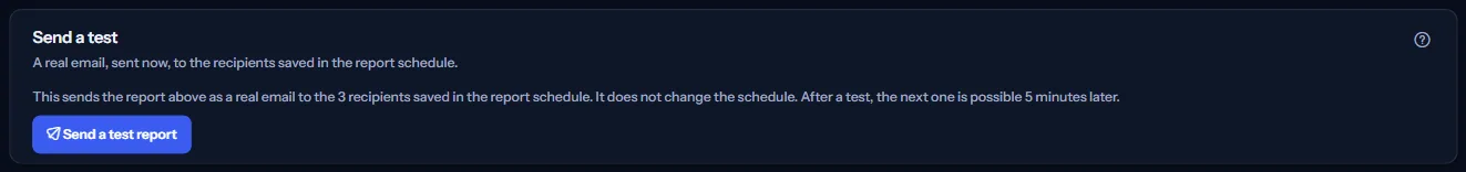 The Send a test panel: a sentence saying a real email goes to the recipients saved in the report schedule and that the next test is possible five minutes later, and the Send a test report button.